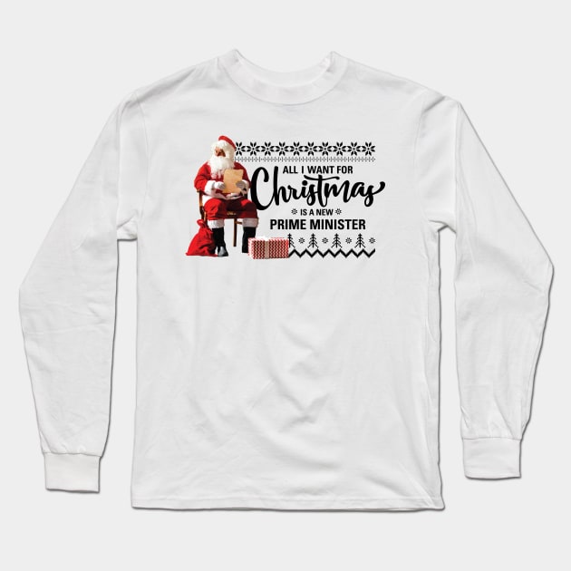 All I want for Christmas is a new prime minister Long Sleeve T-Shirt by underrate